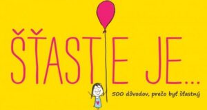 prečo byť šťastný