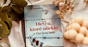 Dievča, ktoré utieklo z Osvienčimu